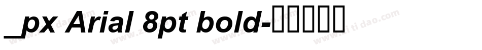_px Arial 8pt bold字体转换